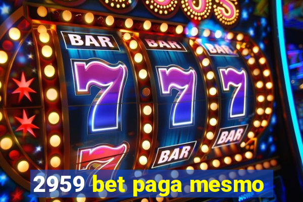 2959 bet paga mesmo